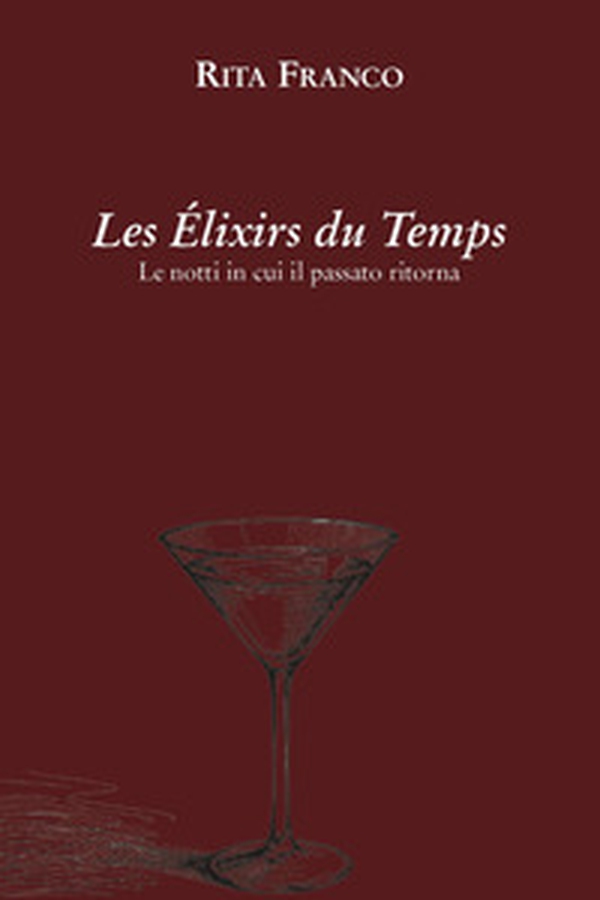 Les élixirs du temps. Le notti in cui il passato ritorna - Librerie.coop