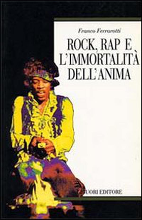 Rock, rap e l'immortalità dell'anima - Librerie.coop Rock, rap e l'immortalità dell'anima - Librerie.coop