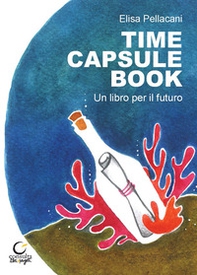 Time capsule book. Un libro per il futuro. Ediz. multilingue - Librerie.coop