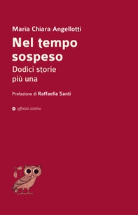 Nel tempo sospeso. Dodici storie più una - Librerie.coop