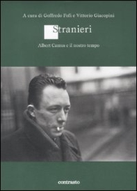 Stranieri. Albert Camus e il nostro tempo - Librerie.coop