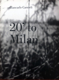 20' to Milan. Ediz. italiana e inglese - Librerie.coop