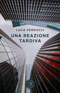 Una reazione tardiva - Librerie.coop