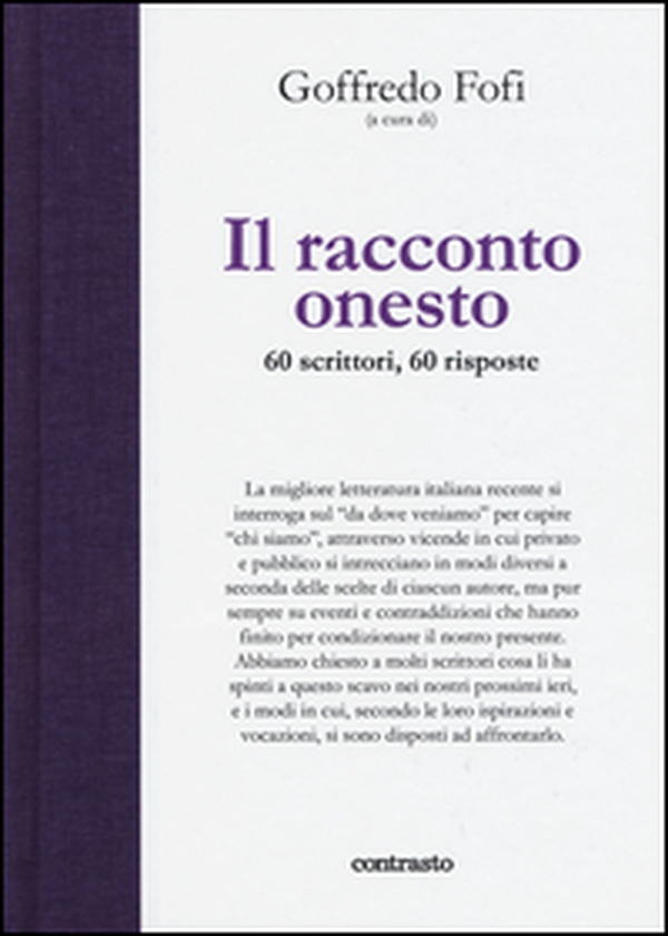 Il racconto onesto. 60 scrittori, 60 risposte - Librerie.coop Il racconto onesto. 60 scrittori, 60 risposte - Librerie.coop
