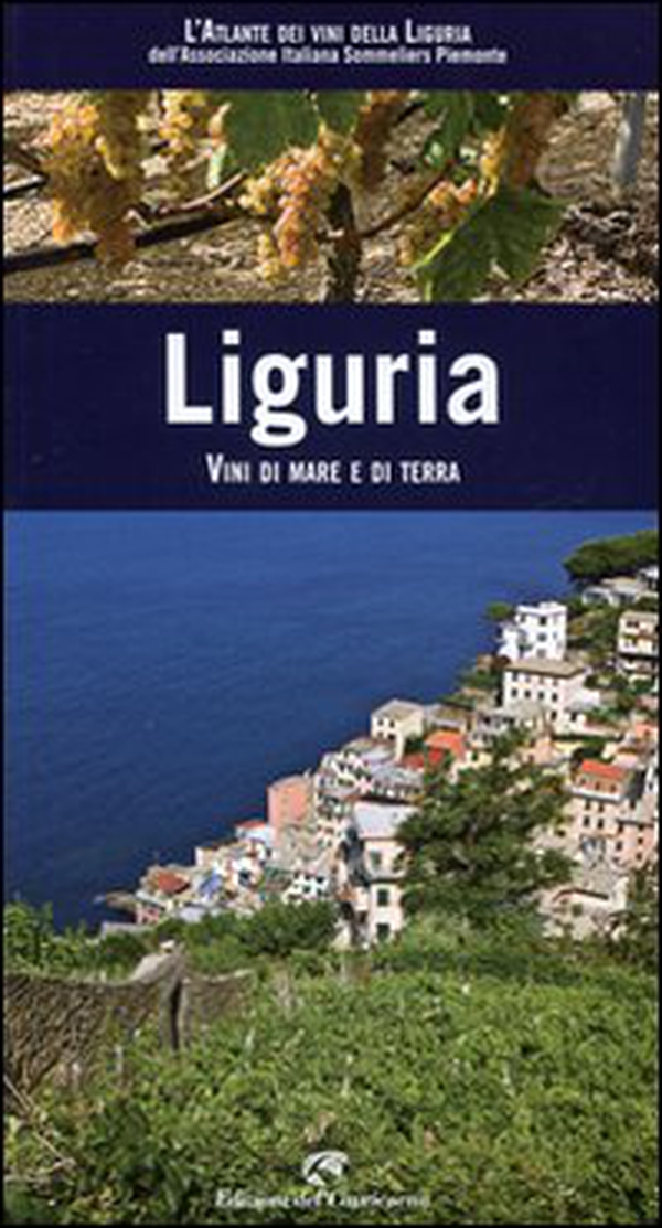 Liguria. Vini di mare e di terra - Librerie.coop Liguria. Vini di mare e di terra - Librerie.coop