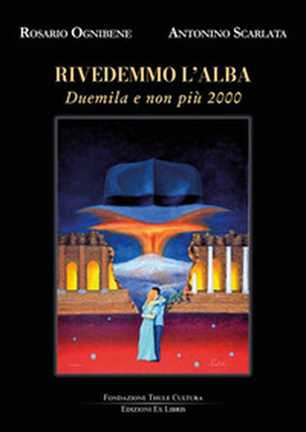 Rivedemmo l'alba. Duemila e non più 2000 - Librerie.coop Rivedemmo l'alba. Duemila e non più 2000 - Librerie.coop