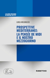 Prospettive mediterranee: la pensée de Midi e il nostro Mezzogiorno - Librerie.coop Prospettive mediterranee: la pensée de Midi e il nostro Mezzogiorno - Librerie.coop