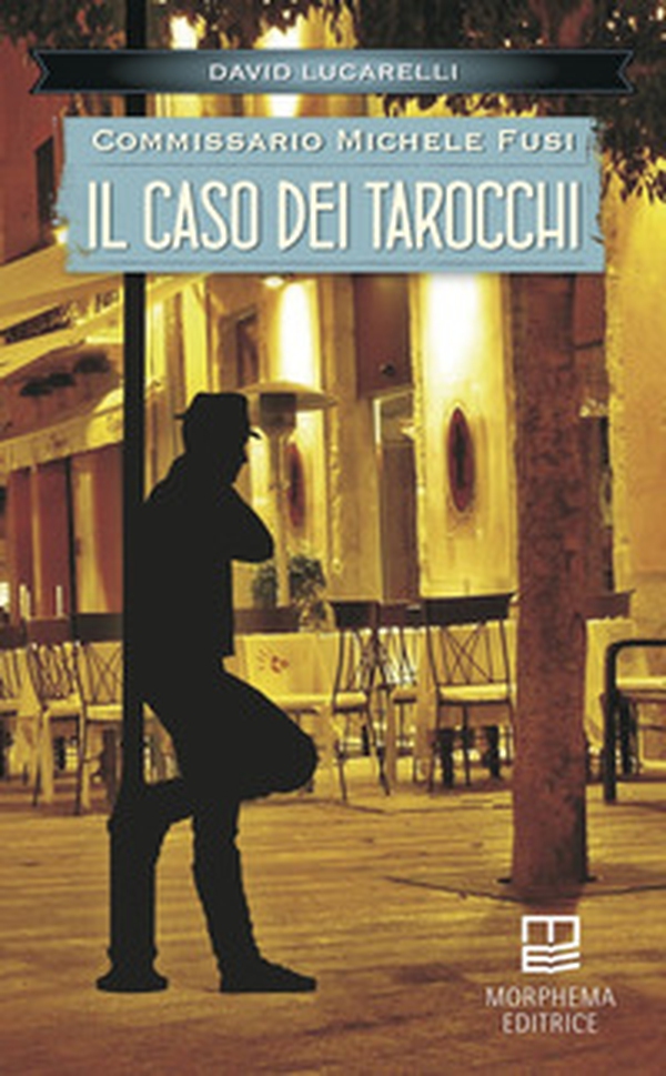 Il caso dei tarocchi. Commissario Michele Fusi - Librerie.coop Il caso dei tarocchi. Commissario Michele Fusi - Librerie.coop