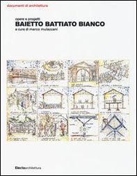 Baietto Battiato Bianco. Opere e progetti - Librerie.coop