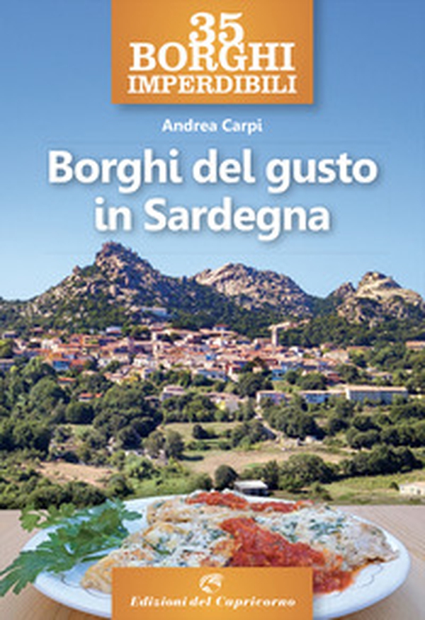 35 borghi imperdibili. Borghi del gusto in Sardegna - Librerie.coop 35 borghi imperdibili. Borghi del gusto in Sardegna - Librerie.coop