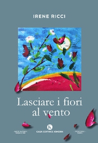Lasciare i fiori al vento - Librerie.coop