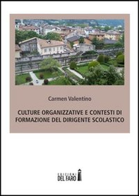 Culture organizzative e contesti di formazione del dirigente scolastico - Librerie.coop