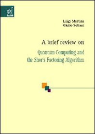 A brief review on quantum computing and the shor's factoring algorithm - Librerie.coop