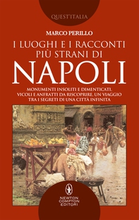 I luoghi e i racconti più strani di Napoli - Librerie.coop I luoghi e i racconti più strani di Napoli - Librerie.coop