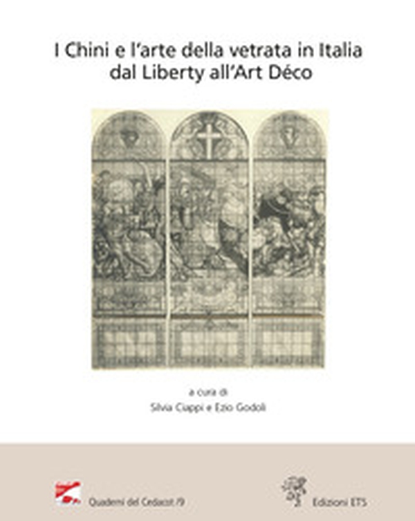 I Chini e l'arte della vetrata in Italia dal Liberty all'Art Déco. Atti del Convegno (Viareggio, Villa Argentina, 11-12 novembre 2022) - Librerie.coop I Chini e l'arte della vetrata in Italia dal Liberty all'Art Déco. Atti del Convegno (Viareggio, Villa Argentina, 11-12 novembre 2022) - Librerie.coop