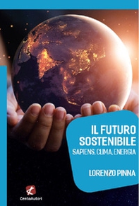 Il futuro sostenibile. Sapiens, clima, energia - Librerie.coop Il futuro sostenibile. Sapiens, clima, energia - Librerie.coop