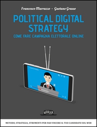 Political digital strategy. Come fare campagna elettorale online - Librerie.coop