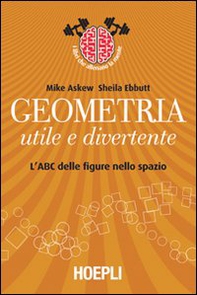 Geometria utile e divertente. L'ABC delle figure nello spazio - Librerie.coop