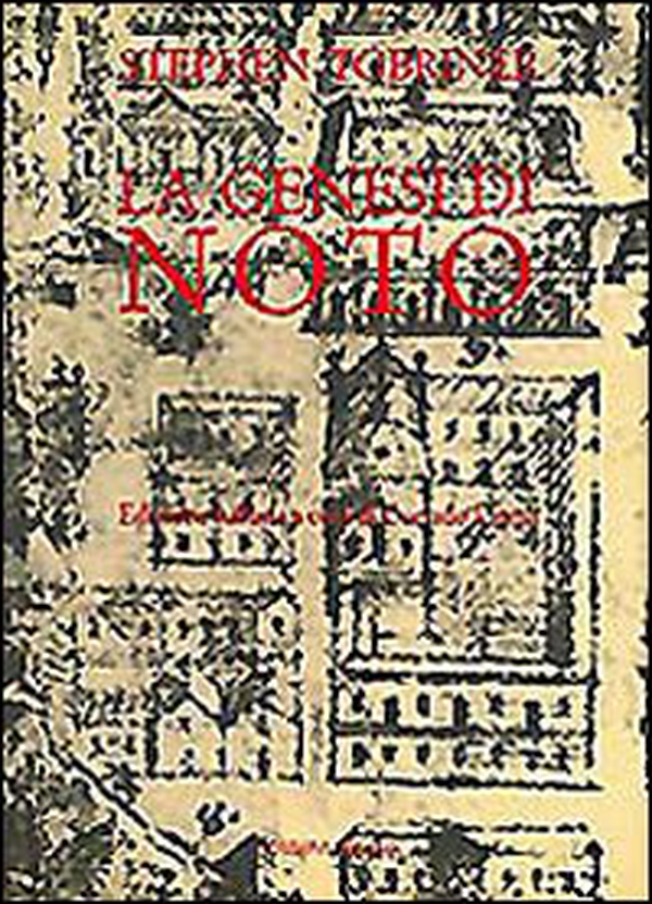 La genesi di Noto. Una città siciliana del Settecento - Librerie.coop La genesi di Noto. Una città siciliana del Settecento - Librerie.coop
