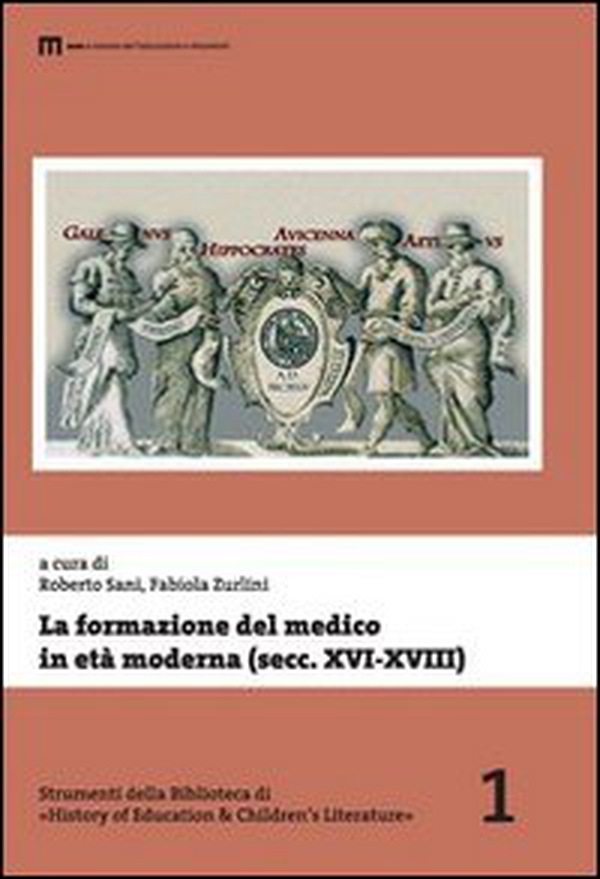 La formazione del medico in età moderna (secolo XVI-XVIII). Atti del 38° tornata degli studi storici dell'arte medica... (Fermo, 2010). Ediz. italiana e inglese - Librerie.coop La formazione del medico in età moderna (secolo XVI-XVIII). Atti del 38° tornata degli studi storici dell'arte medica... (Fermo, 2010). Ediz. italiana e inglese - Librerie.coop