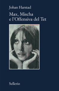 Max, Mischa e l'Offensiva del Tet - Librerie.coop