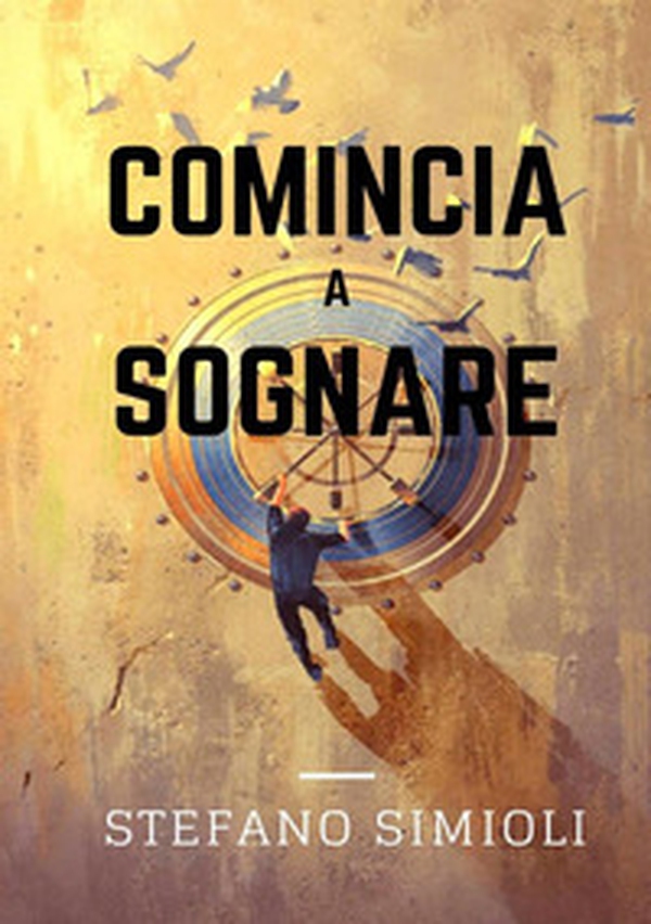 Comincia a sognare - Librerie.coop Comincia a sognare - Librerie.coop