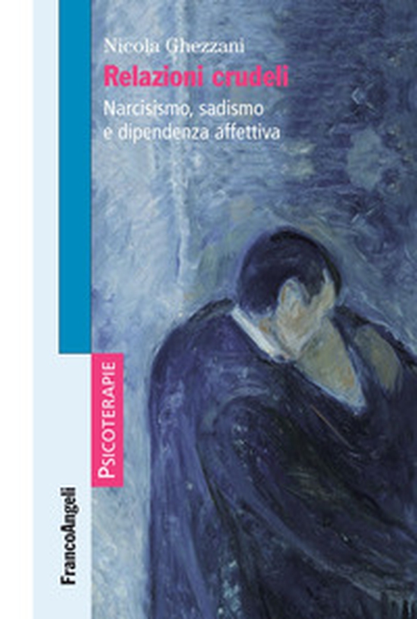 Relazioni crudeli. Narcisismo, sadismo e dipendenza affettiva - Librerie.coop Relazioni crudeli. Narcisismo, sadismo e dipendenza affettiva - Librerie.coop