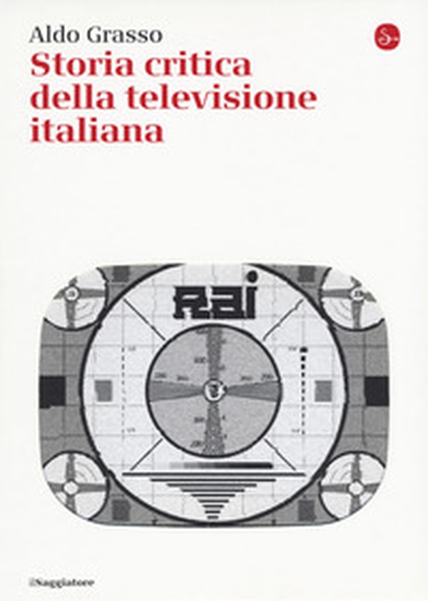Storia critica della televisione italiana - Librerie.coop Storia critica della televisione italiana - Librerie.coop