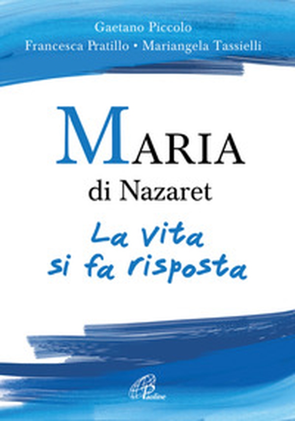 Maria di Nazaret. La vita si fa risposta - Librerie.coop Maria di Nazaret. La vita si fa risposta - Librerie.coop