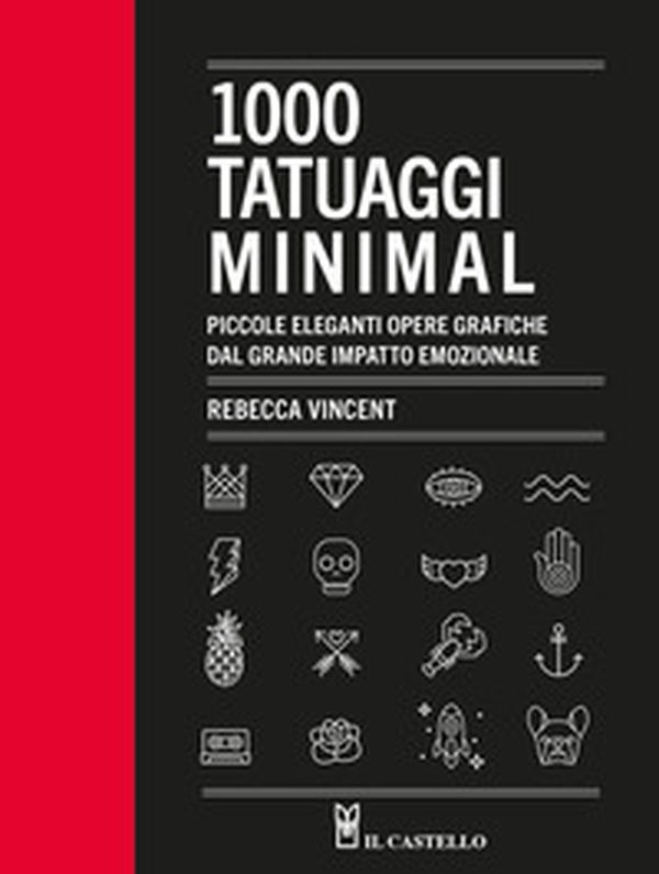 1000 tatuaggi minimal. Piccole eleganti opere grafiche dal grande impatto emozionale - Librerie.coop 1000 tatuaggi minimal. Piccole eleganti opere grafiche dal grande impatto emozionale - Librerie.coop