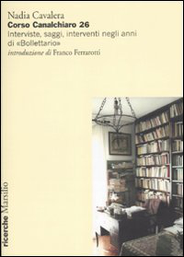 Corso Canalchiaro 26. Interviste, saggi, interventi negli anni di «Bollettario» - Librerie.coop Corso Canalchiaro 26. Interviste, saggi, interventi negli anni di «Bollettario» - Librerie.coop