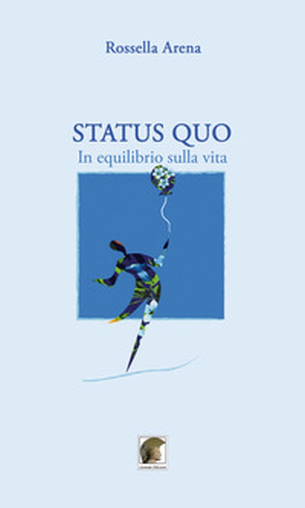 Status quo. In equilibrio sulla vita - Librerie.coop Status quo. In equilibrio sulla vita - Librerie.coop