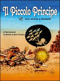 Il Piccolo Principe da Antoine de Saint-Exupéry. Una storia a fumetti - Librerie.coop