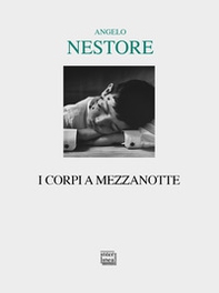 I corpi a mezzanotte - Librerie.coop I corpi a mezzanotte - Librerie.coop