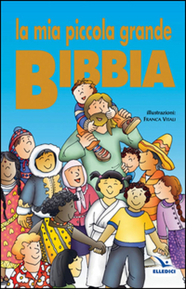 La mia piccola grande Bibbia - Librerie.coop La mia piccola grande Bibbia - Librerie.coop