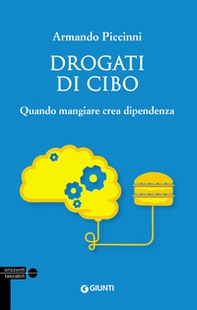 Drogati di cibo. Quando mangiare crea dipendenza - Librerie.coop Drogati di cibo. Quando mangiare crea dipendenza - Librerie.coop
