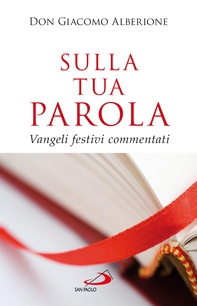 Sulla tua Parola. Vangeli festivi commentati - Librerie.coop Sulla tua Parola. Vangeli festivi commentati - Librerie.coop