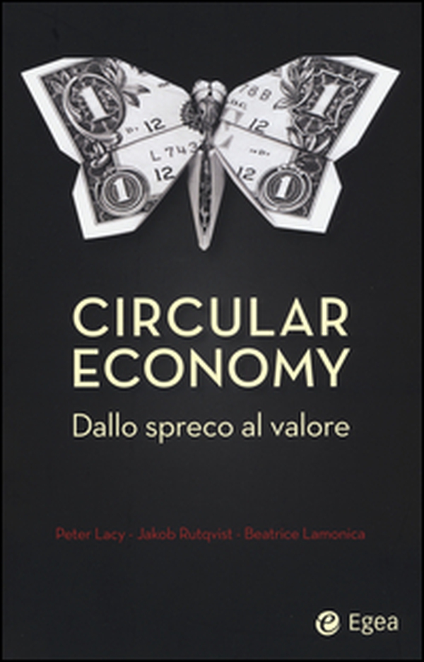 Circular economy. Dallo spreco al valore - Librerie.coop Circular economy. Dallo spreco al valore - Librerie.coop