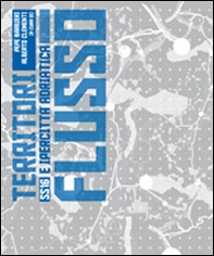 Territori flusso. SS 16 e ipercittà adriatica - Librerie.coop Territori flusso. SS 16 e ipercittà adriatica - Librerie.coop