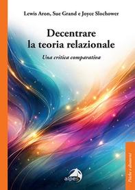 Decentrare la teoria relazionale. Una critica comparativa - Librerie.coop