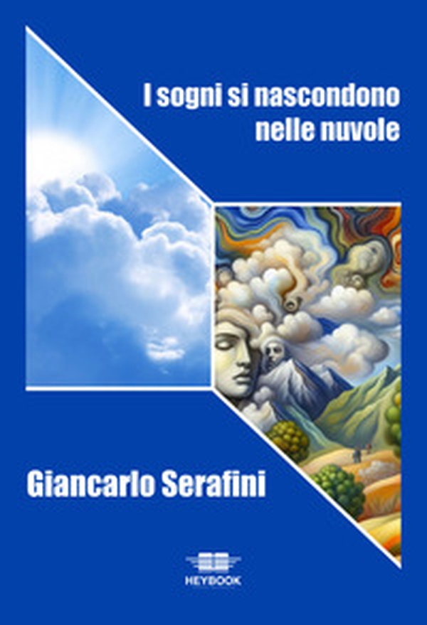 I sogni si nascondono nelle nuvole - Librerie.coop I sogni si nascondono nelle nuvole - Librerie.coop
