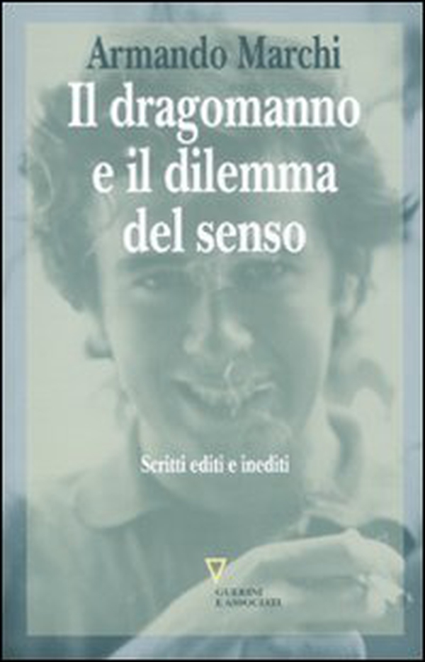 Il dragomanno e il dilemma del senso. Scritti editi e inediti - Librerie.coop Il dragomanno e il dilemma del senso. Scritti editi e inediti - Librerie.coop