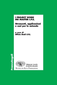 I Project Work dei Master I.P.E. Strumenti, applicazioni e casi per le aziende - Librerie.coop I Project Work dei Master I.P.E. Strumenti, applicazioni e casi per le aziende - Librerie.coop