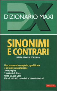 Dizionario maxi. Sinonimi e contrari della lingua italiana - Librerie.coop