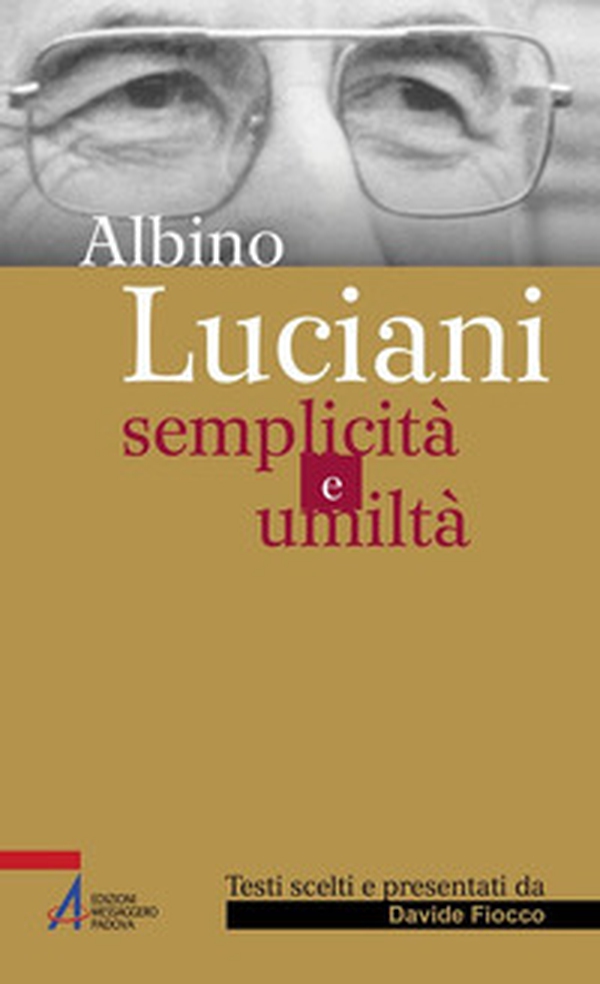 Albino Luciani. Semplicità e umiltà - Librerie.coop Albino Luciani. Semplicità e umiltà - Librerie.coop