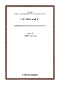 Il Fondo Marsili nella Biblioteca Universitaria di Padova - Librerie.coop