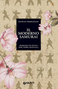 Il moderno samurai. Manuale di etica per tempi difficili - Librerie.coop Il moderno samurai. Manuale di etica per tempi difficili - Librerie.coop