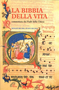 La Bibbia della vita. Commentata dai padri della Chiesa. Miniature del XV-XVI secolo - Librerie.coop