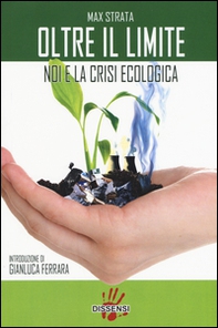 Oltre il limite. Noi e la crisi ecologica - Librerie.coop