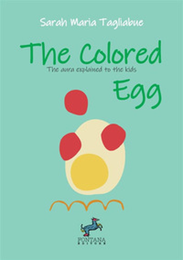 The colored egg. The aura explained to children - Librerie.coop The colored egg. The aura explained to children - Librerie.coop
